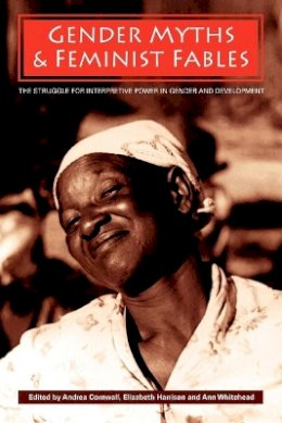 Cornwall - Gender Myths and Feminist Fables: The Struggle for Interpretive Power in Gender and Development - 9781405169370 - V9781405169370