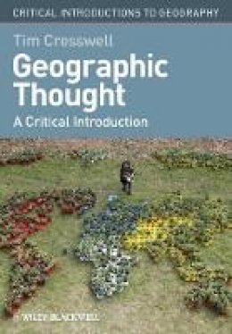Tim Cresswell - Geographic Thought: A Critical Introduction - 9781405169400 - V9781405169400