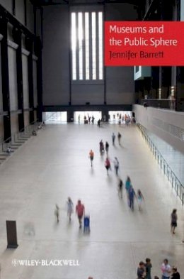 Jennifer Barrett - Museums and the Public Sphere - 9781405173834 - V9781405173834