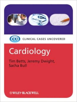 Tim Betts - Cardiology: Clinical Cases Uncovered - 9781405178006 - V9781405178006