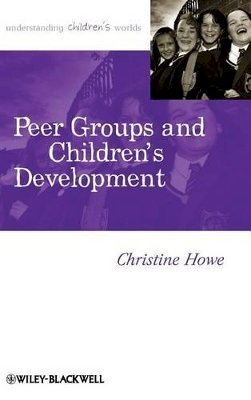 Christine Howe - Peer Groups and Children´s Development - 9781405179454 - V9781405179454