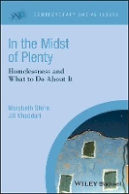 Marybeth Shinn - In the Midst of Plenty: Homelessness and What To Do About It - 9781405181242 - V9781405181242