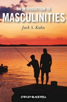 Jack S. Kahn - An Introduction to Masculinities - 9781405181792 - V9781405181792