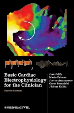 Jose Jalife - Basic Cardiac Electrophysiology for the Clinician - 9781405183338 - V9781405183338