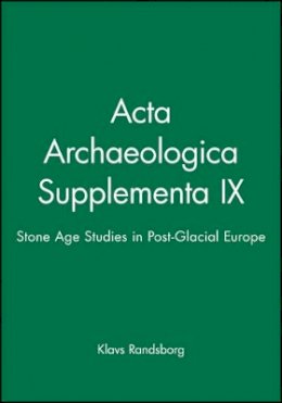 Klavs Randsborg - Acta Archaeologica Supplementa IX: Stone Age Studies in Post-Glacial Europe - 9781405184212 - V9781405184212