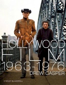 Drew Casper - Hollywood Film 1963-1976: Years of Revolution and Reaction - 9781405188289 - V9781405188289