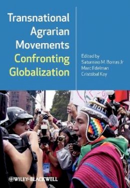 Saturnino M. Borras (Ed.) - Transnational Agrarian Movements Confronting Globalization - 9781405190411 - V9781405190411