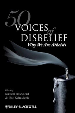 Russell Blackford - 50 Voices of Disbelief: Why We Are Atheists - 9781405190466 - V9781405190466