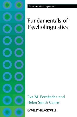 Eva M. Fernández - Fundamentals of Psycholinguistics - 9781405191470 - V9781405191470