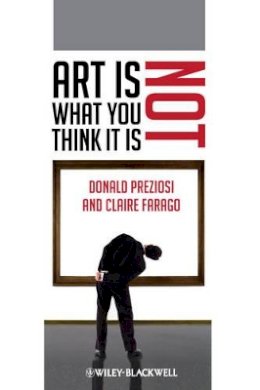 Donald Preziosi - Art is Not What You Think it is - 9781405192408 - V9781405192408