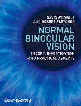 David Stidwill - Normal Binocular Vision: Theory, Investigation and Practical Aspects - 9781405192507 - V9781405192507