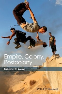 Robert J. C. Young - Empire, Colony, Postcolony - 9781405193559 - V9781405193559