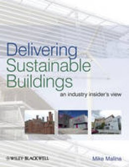 Mike Malina - Delivering Sustainable Buildings: An Industry Insider´s View - 9781405194174 - V9781405194174