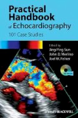 Jing Ping Sun - Practical Handbook of Echocardiography: 101 Case Studies - 9781405195560 - V9781405195560