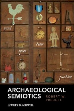 Robert W. Preucel - Archaeological Semiotics - 9781405199131 - V9781405199131