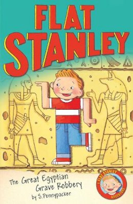 Sara Pennypacker - Jeff Brown´s Flat Stanley: The Great Egyptian Grave Robbery (Flat Stanley) - 9781405252096 - V9781405252096