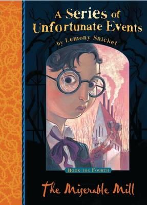 Lemony Snicket - The Miserable Mill (A Series of Unfortunate Events) - 9781405266093 - 9781405266093