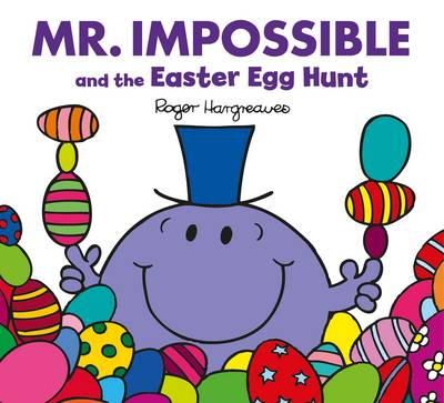 Adam Hargreaves - Mr Impossible and The Easter Egg Hunt – Story Library Format (Mr. Men & Little Miss Celebrations) - 9781405276689 - V9781405276689