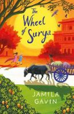 Jamila Gavin - The Wheel of Surya - 9781405291743 - 9781405291743