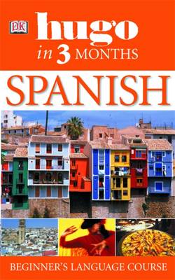 Isabel Cisneros - Hugo In Three Months: Spanish: Your Essential Guide to Understanding and Speaking Spanish - 9781405301053 - V9781405301053