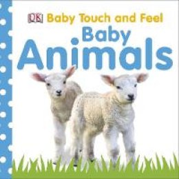 Dk - Baby Touch and Feel Baby Animals - 9781405336765 - 9781405336765