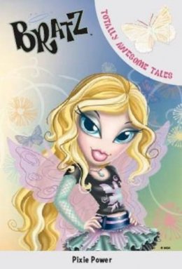 Christine Peymani - Pixie Power (Bratz Fiction Totally Awesome Tales) - 9781405487306 - KMK0018530