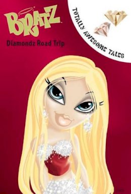 Christine Peymani - Bratz Diamond Road Trip (Bratz Fiction Totally Awesome Tales) - 9781405491655 - KAK0000157