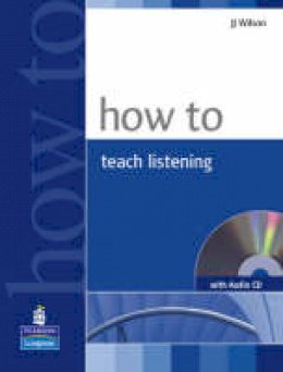 J. J. Wilson - How to Teach Listening - 9781405853101 - V9781405853101