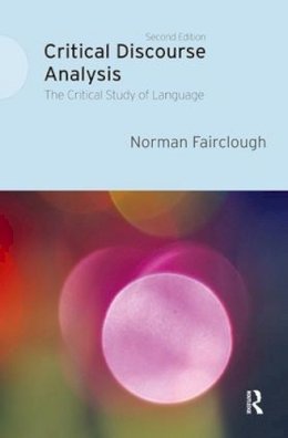 Norman Fairclough - Critical Discourse Analysis: The Critical Study of Language (2nd Edition) - 9781405858229 - V9781405858229