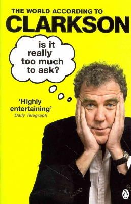 Jeremy Clarkson - Is it Really Too Much to Ask?: The World According to Clarkson Volume 5 - 9781405914130 - KOC0016074