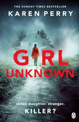 Karen Perry - Girl Unknown: The unputdownable SUNDAY TIMES BESTSELLER with a heart stopping twist . . . - 9781405920308 - V9781405920308
