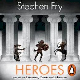 Stephen Fry - Heroes: Mortals and Monsters, Quests and Adventures - 9781405940566 - V9781405940566