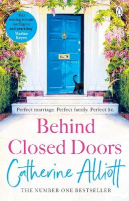 Catherine Alliott - Behind Closed Doors: The emotionally gripping new novel from the Sunday Times bestselling author - 9781405940740 - 9781405940740