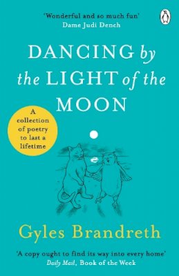 Gyles Brandreth - Dancing By The Light of The Moon: Over 250 poems to read, relish and recite - 9781405944557 - 9781405944557