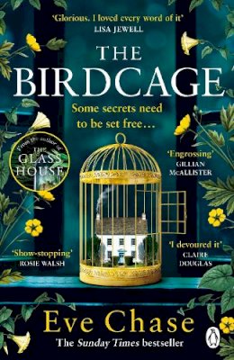 Eve Chase - The Birdcage: The spellbinding new mystery from the author of Sunday Times bestseller and Richard and Judy pick The Glass House - 9781405949699 - 9781405949699