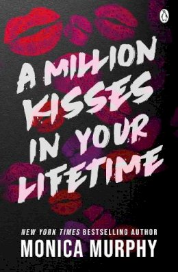 Monica Murphy - A Million Kisses In Your Lifetime: The steamy and utterly addictive TikTok sensation - 9781405955560 - 9781405955560