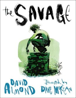 Dave McKean David Almond - The Savage - 9781406319859 - 9781406319859