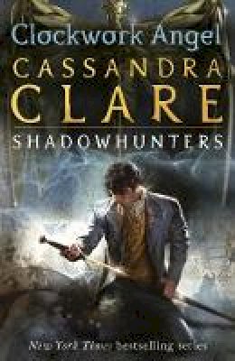 Cassandra Clare - The Infernal Devices 1: Clockwork Angel - 9781406330342 - V9781406330342