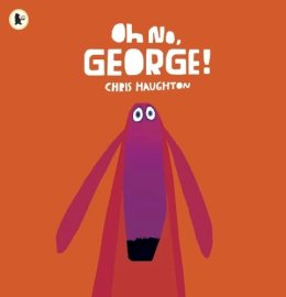 Chris Haughton - Oh No, George! - 9781406344769 - 9781406344769