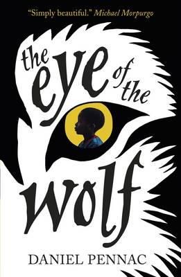 Daniel Pennac - The Eye of the Wolf - 9781406352573 - V9781406352573