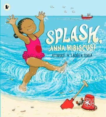 Atinuke - Splash, Anna Hibiscus! - 9781406354683 - V9781406354683