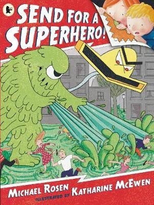 Michael Rosen - Send for a Superhero! - 9781406355505 - V9781406355505