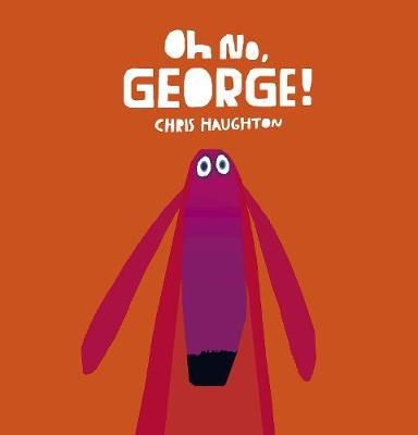 Chris Haughton - Oh No, George! - 9781406357912 - V9781406357912