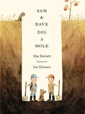 Mac Barnett - Sam and Dave Dig a Hole - 9781406360981 - V9781406360981