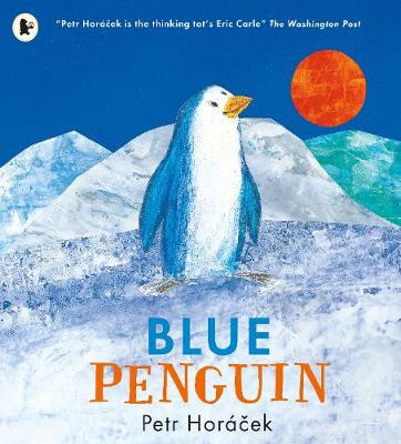 Petr Horacek - Blue Penguin - 9781406366013 - V9781406366013