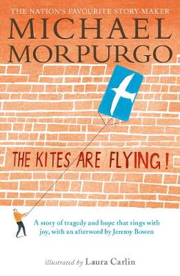 Michael Morpurgo - The Kites are Flying! - 9781406367317 - V9781406367317