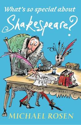 Michael Rosen - What´s So Special About Shakespeare? - 9781406367416 - V9781406367416