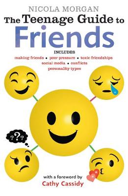 Nicola Morgan - The Teenage Guide to Friends - 9781406369779 - V9781406369779
