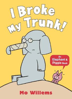 Mo Willems - I Broke My Trunk! - 9781406373592 - V9781406373592