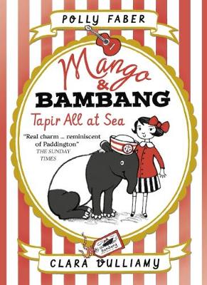 Polly Faber - Mango & Bambang: Tapir All at Sea (Book Two) - 9781406373639 - V9781406373639